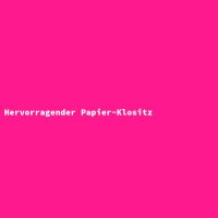 Hervorragender Papier-Klositz