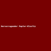 Hervorragender Papier-Klositz