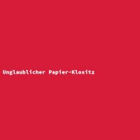Unglaublicher Papier-Klositz