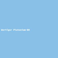Wertiger Plutonium-BH