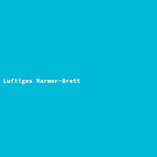 Luftiges Marmor-Brett