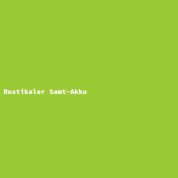 Rustikaler Samt-Akku