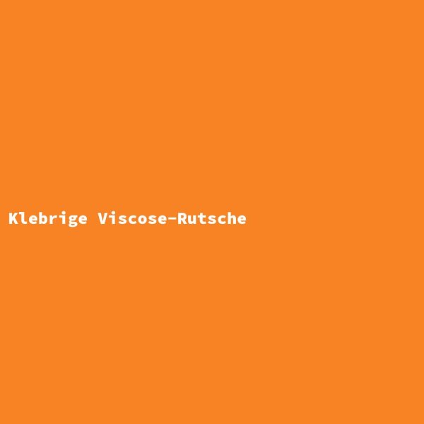 Klebrige Viscose-Rutsche