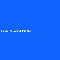 K&uuml;hne Polyamid-Platte