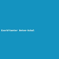 Exorbitanter Beton-Schal