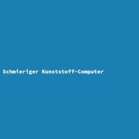 Schmieriger Kunststoff-Computer