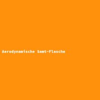 Aerodynamische Samt-Flasche