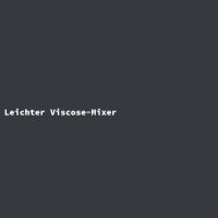 Leichter Viscose-Mixer