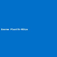 Enorme Plastik-M&uuml;tze