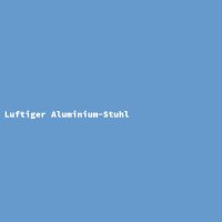 Luftiger Aluminium-Stuhl