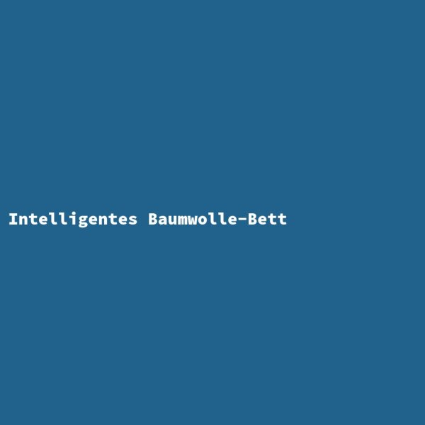 Intelligentes Baumwolle-Bett