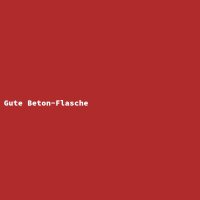 Gute Beton-Flasche
