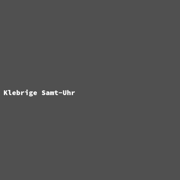 Klebrige Samt-Uhr