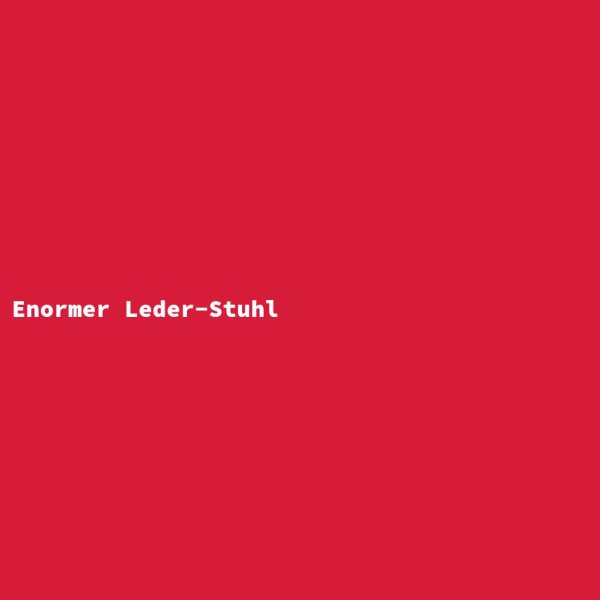 Enormer Leder-Stuhl