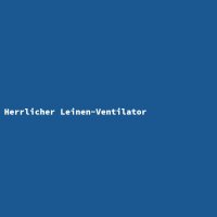 Herrlicher Leinen-Ventilator