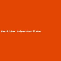 Herrlicher Leinen-Ventilator