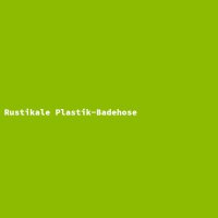 Rustikale Plastik-Badehose