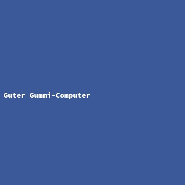 Guter Gummi-Computer