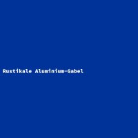 Rustikale Aluminium-Gabel