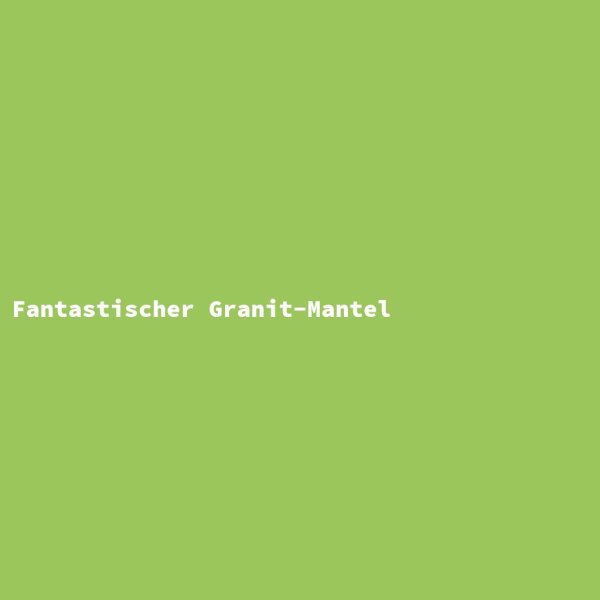 Fantastischer Granit-Mantel