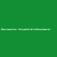 &Uuml;berteuerter Polyamid-Briefbeschwerer