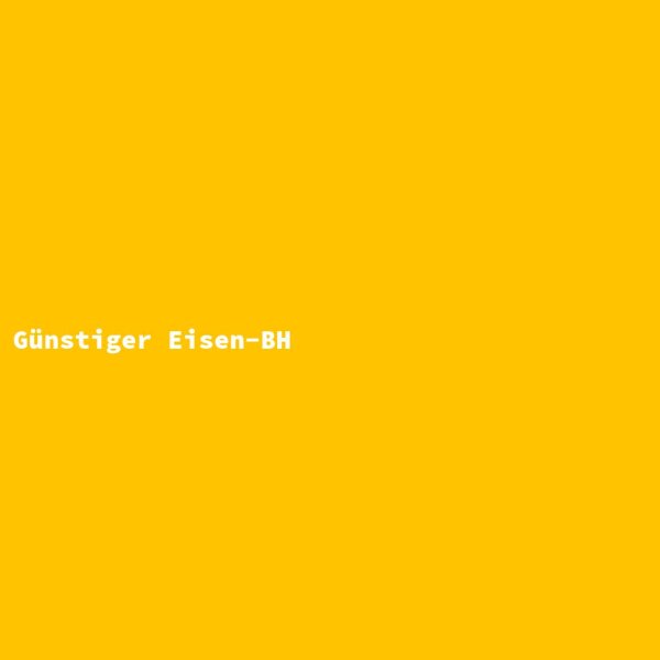 G&uuml;nstiger Eisen-BH