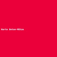 Harte Beton-M&uuml;tze