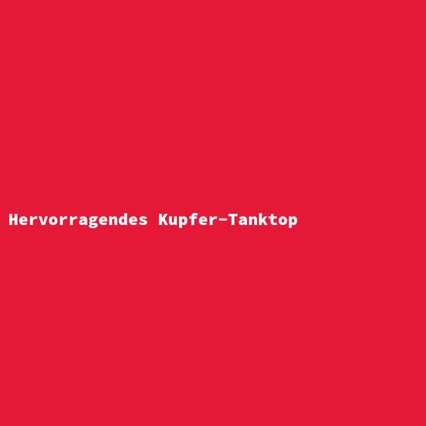 Hervorragendes Kupfer-Tanktop