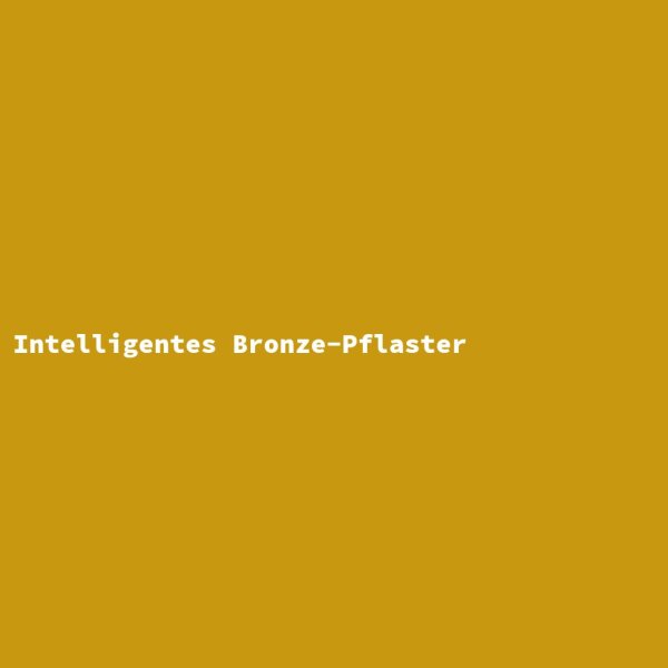 Intelligentes Bronze-Pflaster
