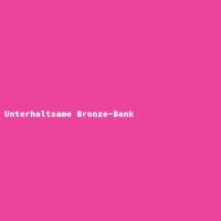 Unterhaltsame Bronze-Bank