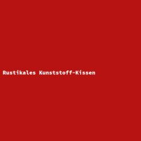 Rustikales Kunststoff-Kissen