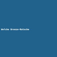Weiche Bronze-Rutsche