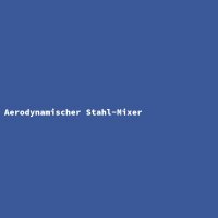 Aerodynamischer Stahl-Mixer