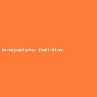 Aerodynamischer Stahl-Mixer
