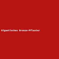 Gigantisches Bronze-Pflaster