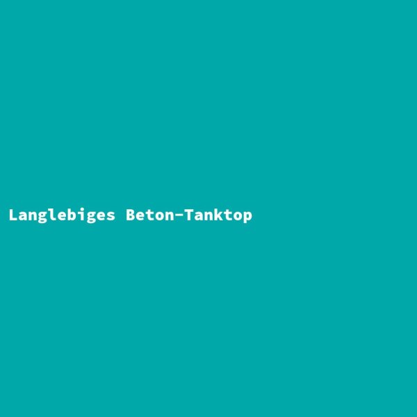 Langlebiges Beton-Tanktop