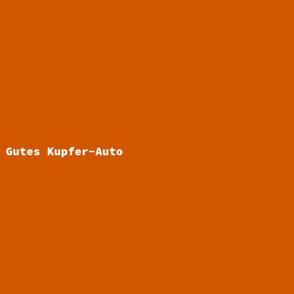 Gutes Kupfer-Auto