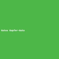 Gutes Kupfer-Auto