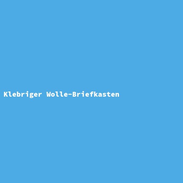 Klebriger Wolle-Briefkasten