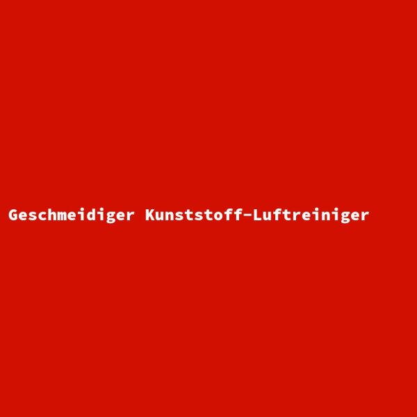 Geschmeidiger Kunststoff-Luftreiniger