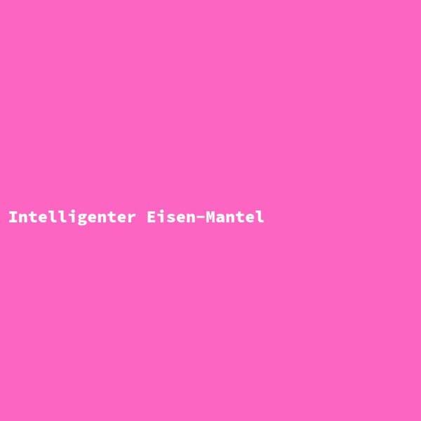 Intelligenter Eisen-Mantel