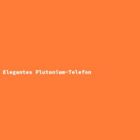 Elegantes Plutonium-Telefon