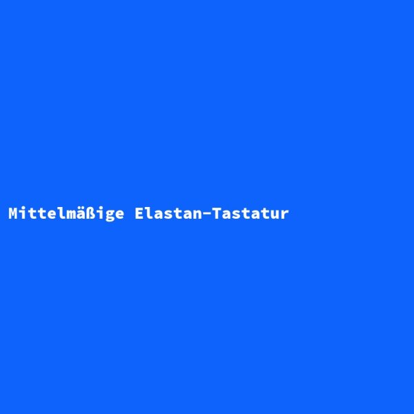 Mittelm&auml;&szlig;ige Elastan-Tastatur