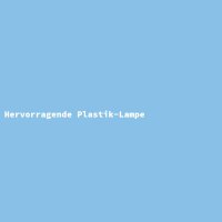 Hervorragende Plastik-Lampe