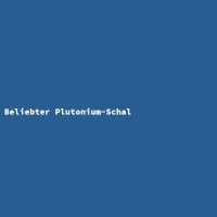 Beliebter Plutonium-Schal