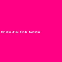 Reichhaltige Seide-Tastatur